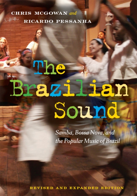The Brazilian Sound : Samba, Bossa Nova, and the Popular Music of Brazil, Paperback / softback Book