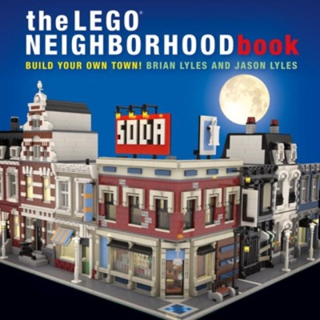 The Lego Neighborhood Book : Build Your Own Town!, Hardback Book