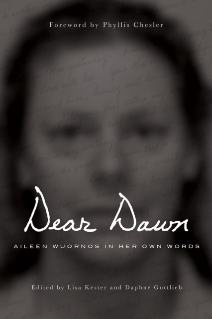 Dear Dawn : Aileen Wuornos in Her Own Words, Paperback / softback Book