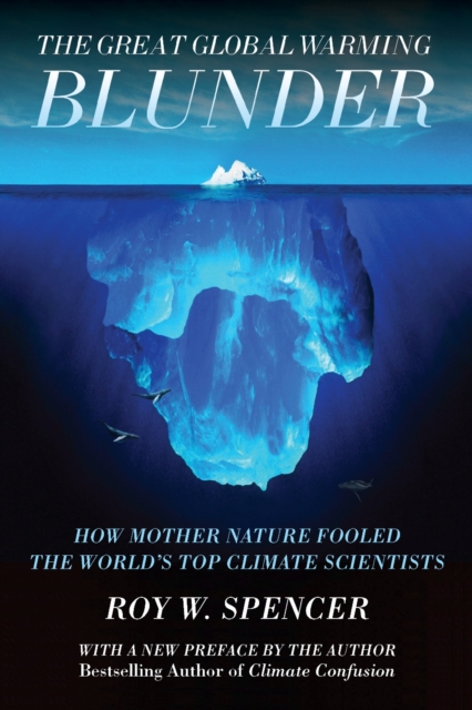 The Great Global Warming Blunder : How Mother Nature Fooled the World?s Top Climate Scientists, Paperback / softback Book