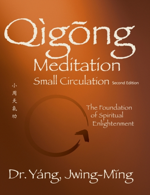 Qigong Meditation Small Circulation : The Foundation of Spiritual Enlightenment, Hardback Book