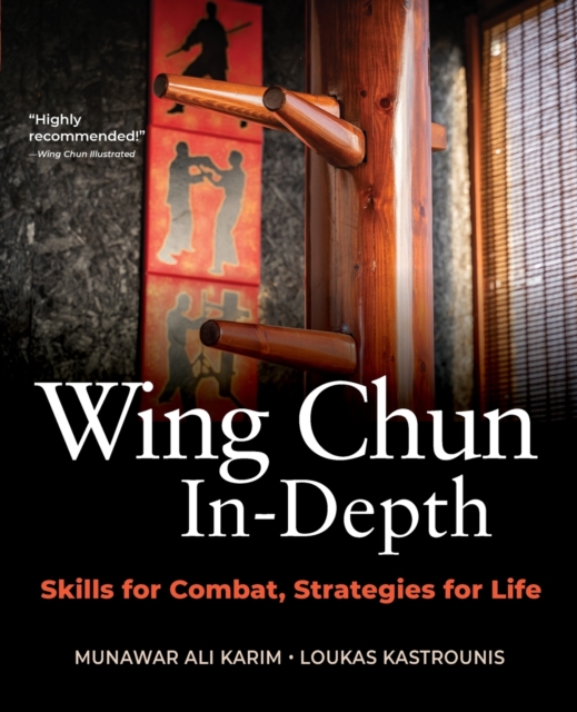 Wing Chun In-Depth : Skills for Combat, Strategies for Life, Paperback / softback Book