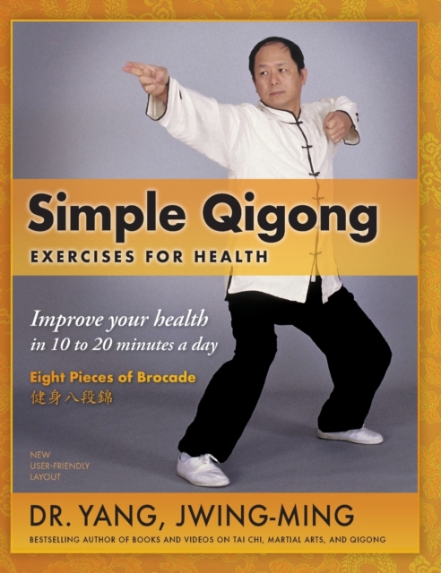 Simple Qigong Exercises for Health : Improve Your Health in 10 to 20 Minutes a Day, Hardback Book
