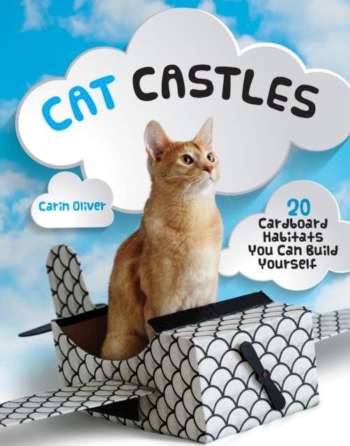 Cat Castles : 20 Cardboard Habitats You Can Build Yourself, Paperback / softback Book