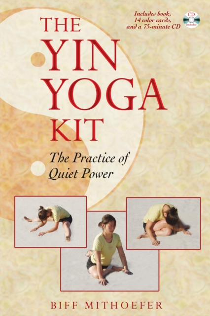 The Yin Yoga Kit : The Practice of Quiet Power, Cards Book