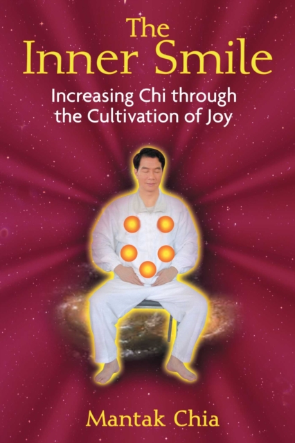 The Inner Smile : Increasing Chi through the Cultivation of Joy, EPUB eBook