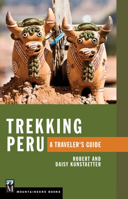 Trekking Peru : A Traveler's Guide, EPUB eBook