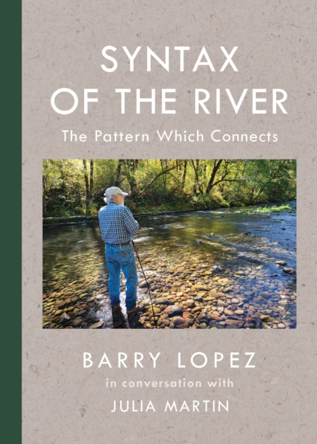 Syntax of the River : The Pattern Which Connects, Paperback / softback Book