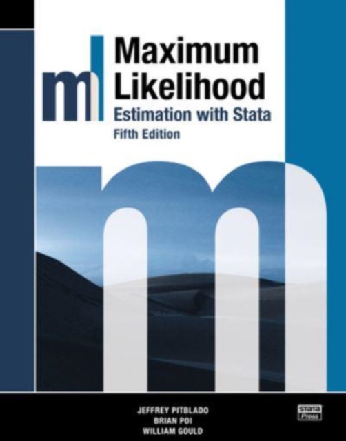 Maximum Likelihood Estimation with Stata, Fifth Edition, Paperback / softback Book