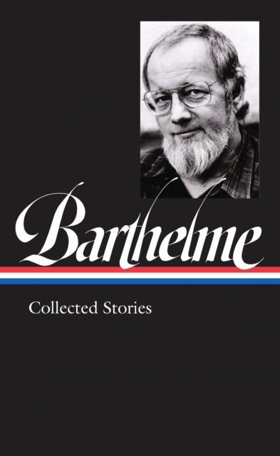 Donald Barthelme: Collected Stories (LOA #343), EPUB eBook