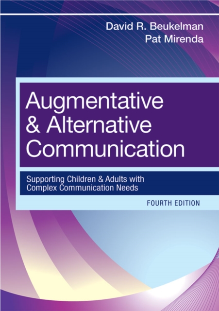 Augmentative and Alternative Communication : Supporting Children and Adults with Complex Communication Needs, PDF eBook