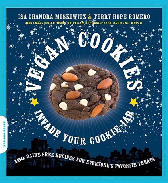 Vegan Cookies Invade Your Cookie Jar : 100 Dairy-Free Recipes for Everyone's Favorite Treats, Paperback / softback Book