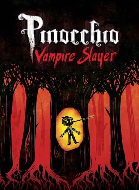 Pinocchio, Vampire Slayer Complete Edition, Paperback / softback Book