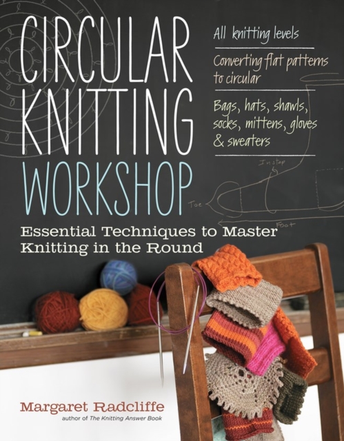 Circular Knitting Workshop : Essential Techniques to Master Knitting in the Round, Paperback / softback Book