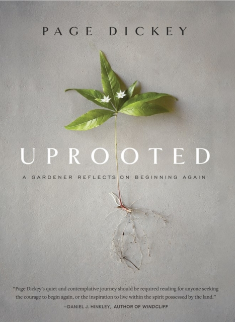 Uprooted : A Gardener Reflects on Beginning Again, Hardback Book