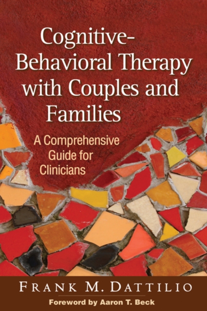 Cognitive-Behavioral Therapy with Couples and Families : A Comprehensive Guide for Clinicians, PDF eBook