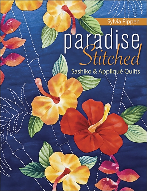 Paradise Stitched : Sashiko & Applique Quilts, EPUB eBook