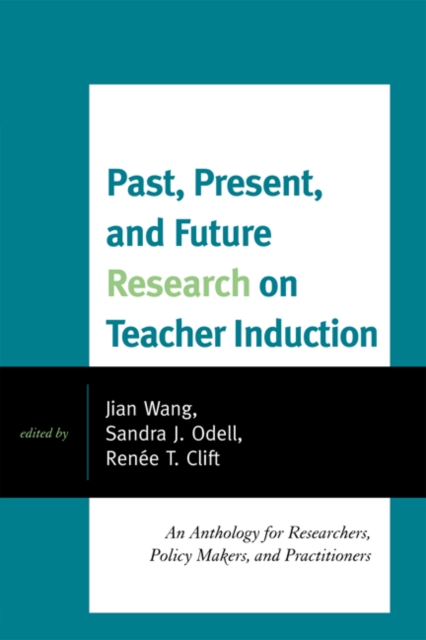 Past, Present, and Future Research on Teacher Induction : An Anthology for Researchers, Policy Makers, and Practitioners, EPUB eBook