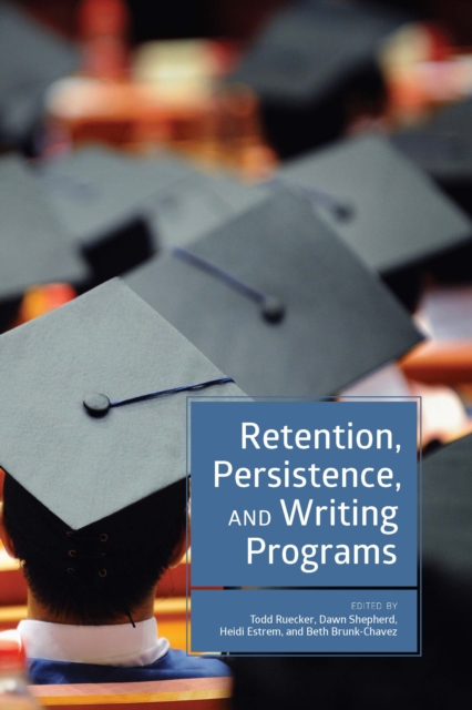 Retention, Persistence, and Writing Programs, EPUB eBook