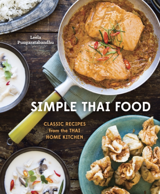 Simple Thai Food : Classic Recipes from the Thai Home Kitchen [A Cookbook], Hardback Book