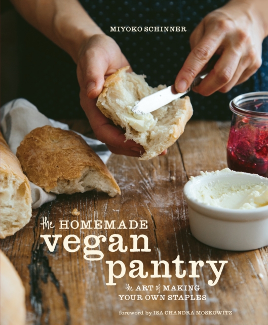 The Homemade Vegan Pantry : The Art of Making Your Own Staples [A Cookbook], Hardback Book