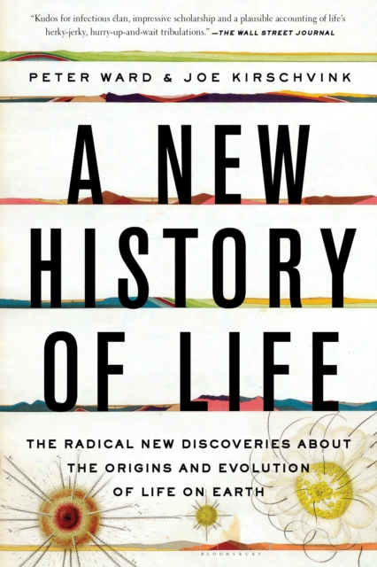 A New History of Life : The Radical New Discoveries about the Origins and Evolution of Life on Earth, Paperback / softback Book