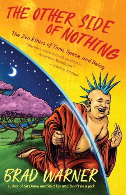 The Other Side of Nothing : The Zen Ethics of Time, Space, and Being, Paperback / softback Book
