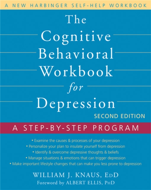 The Cognitive Behavioral Workbook for Depression, Second Edition : A Step-by-Step Program, Paperback / softback Book