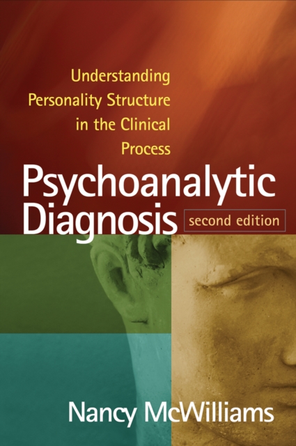 Psychoanalytic Diagnosis, Second Edition : Understanding Personality Structure in the Clinical Process, EPUB eBook