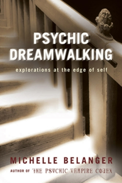 Psychic Dreamwalking : Explorations at the Edge of Self, EPUB eBook