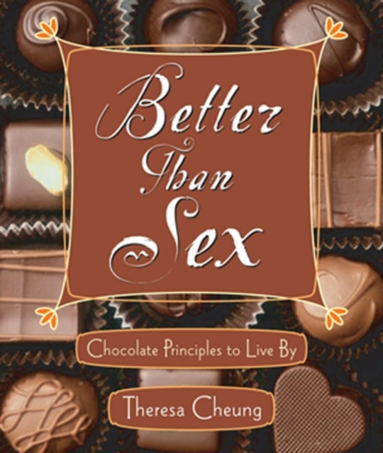 Better Than Sex : Chocolate Principles to Live By, EPUB eBook