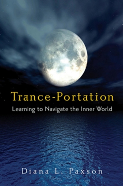 Trance-Portation : Learning to Navigate the Inner World, EPUB eBook
