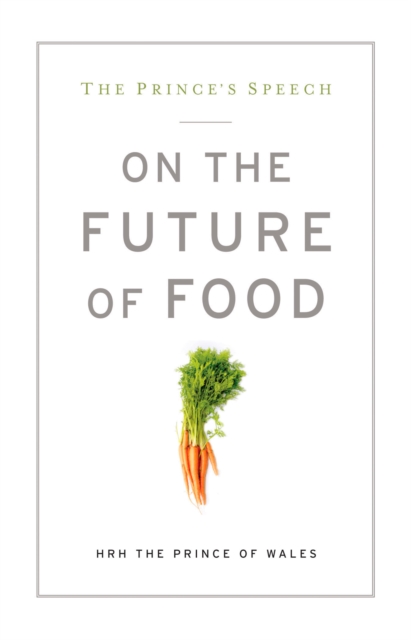Prince's Speech: On the Future of Food, EPUB eBook