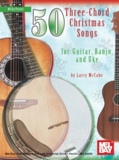 50 Three-Chord Christmas Songs for Guitar, Banjo & Uke, PDF eBook