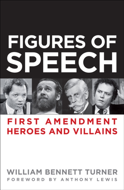 Figures of Speech : First Amendment Heroes and Villains, EPUB eBook