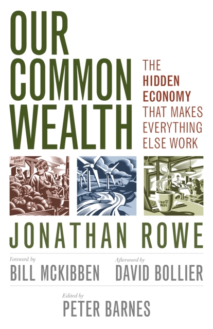 Our Common Wealth : The Hidden Economy That Makes Everything Else Work, PDF eBook