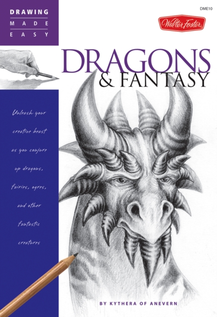 Dragons & Fantasy : Unleash your creative beast as you conjure up dragons, fairies, ogres, and other fantastic creatures, EPUB eBook