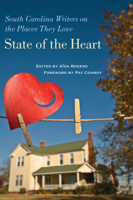 State of the Heart : South Carolina Writers on the Places They Love, EPUB eBook