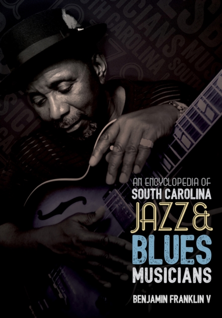 An Encyclopedia of South Carolina Jazz & Blues Musicians, EPUB eBook
