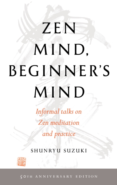 Zen Mind, Beginner's Mind : 50th Anniversary Edition, Paperback / softback Book