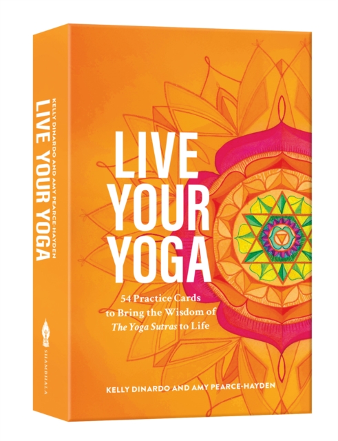 Live Your Yoga : 54 Practice Cards to Bring the Wisdom of the Yoga Sutras to Life, Cards Book