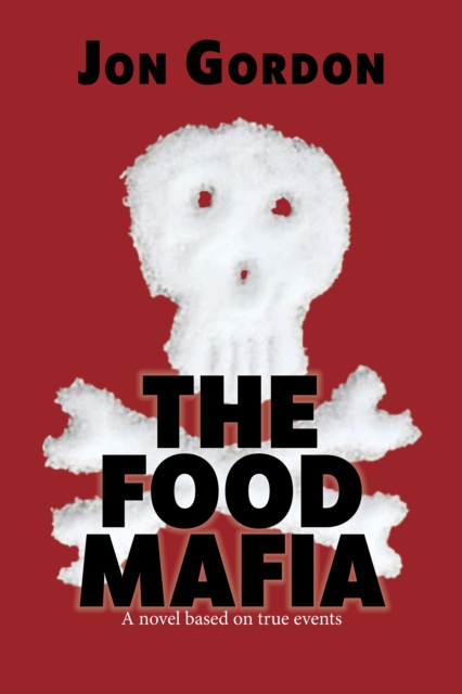 The Food Mafia : A Novel Based on True Events, Hardback Book