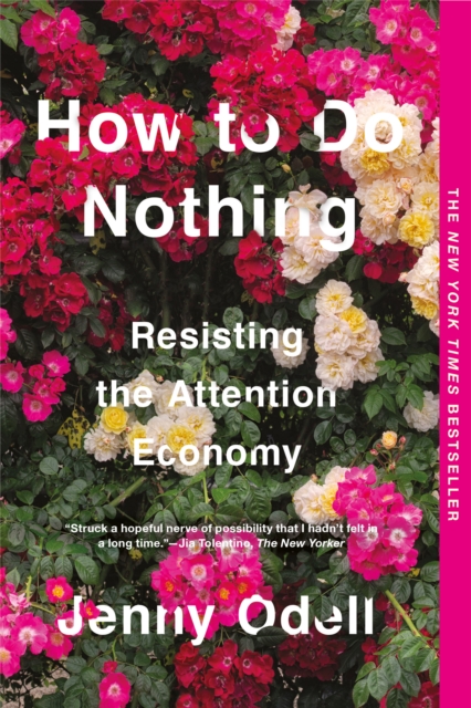 How To Do Nothing : Resisting the Attention Economy, Paperback / softback Book