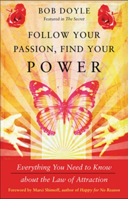 Follow Your Passion, Find Your Power : Everything You Need to Know About the Law of Attraction, EPUB eBook
