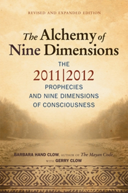 Alchemy of Nine Dimensions : The 2011/2012 Prophecies, Crop Circles, and Nine Dimensions of Consciousness, EPUB eBook