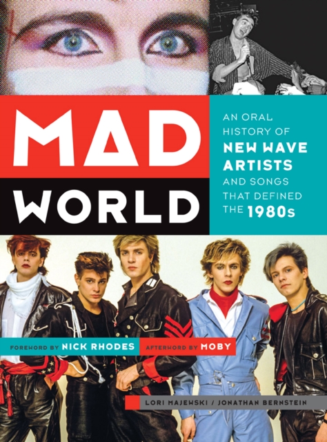 Mad World : An Oral History of New Wave Artists and Songs That Defined the 1980s, EPUB eBook
