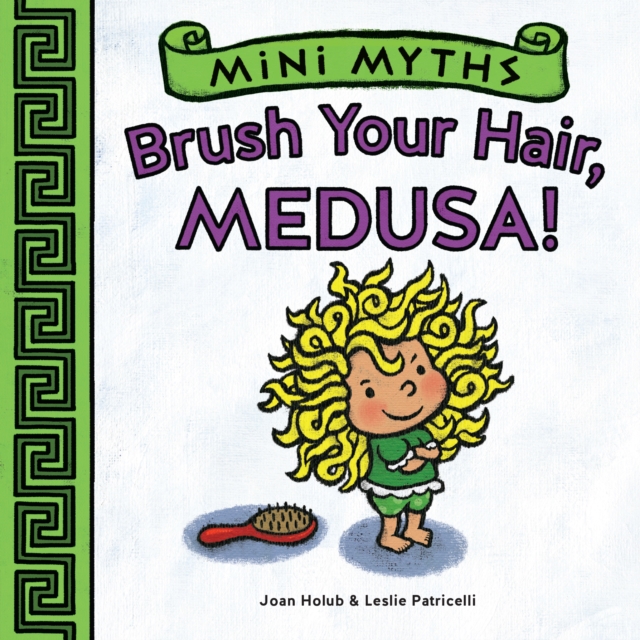 Brush Your Hair, Medusa! (Mini Myths), EPUB eBook