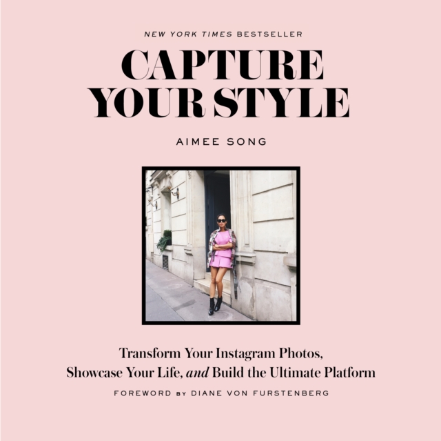 Capture Your Style : Transform Your Instagram Photos, Showcase Your Life, and Build the Ultimate Platform, EPUB eBook