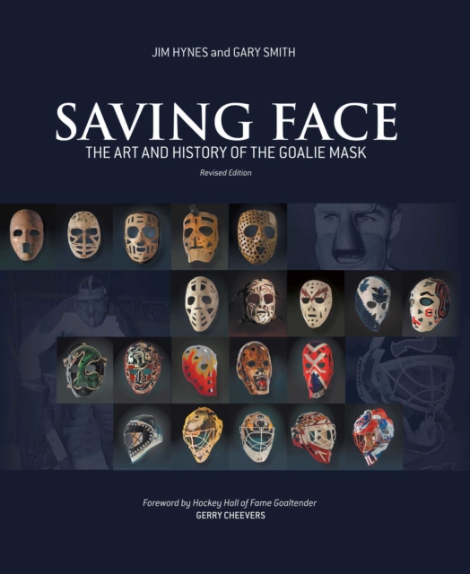Saving Face : The Art and History of the Goalie Mask, EPUB eBook