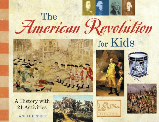 The American Revolution for Kids : A History with 21 Activities, EPUB eBook